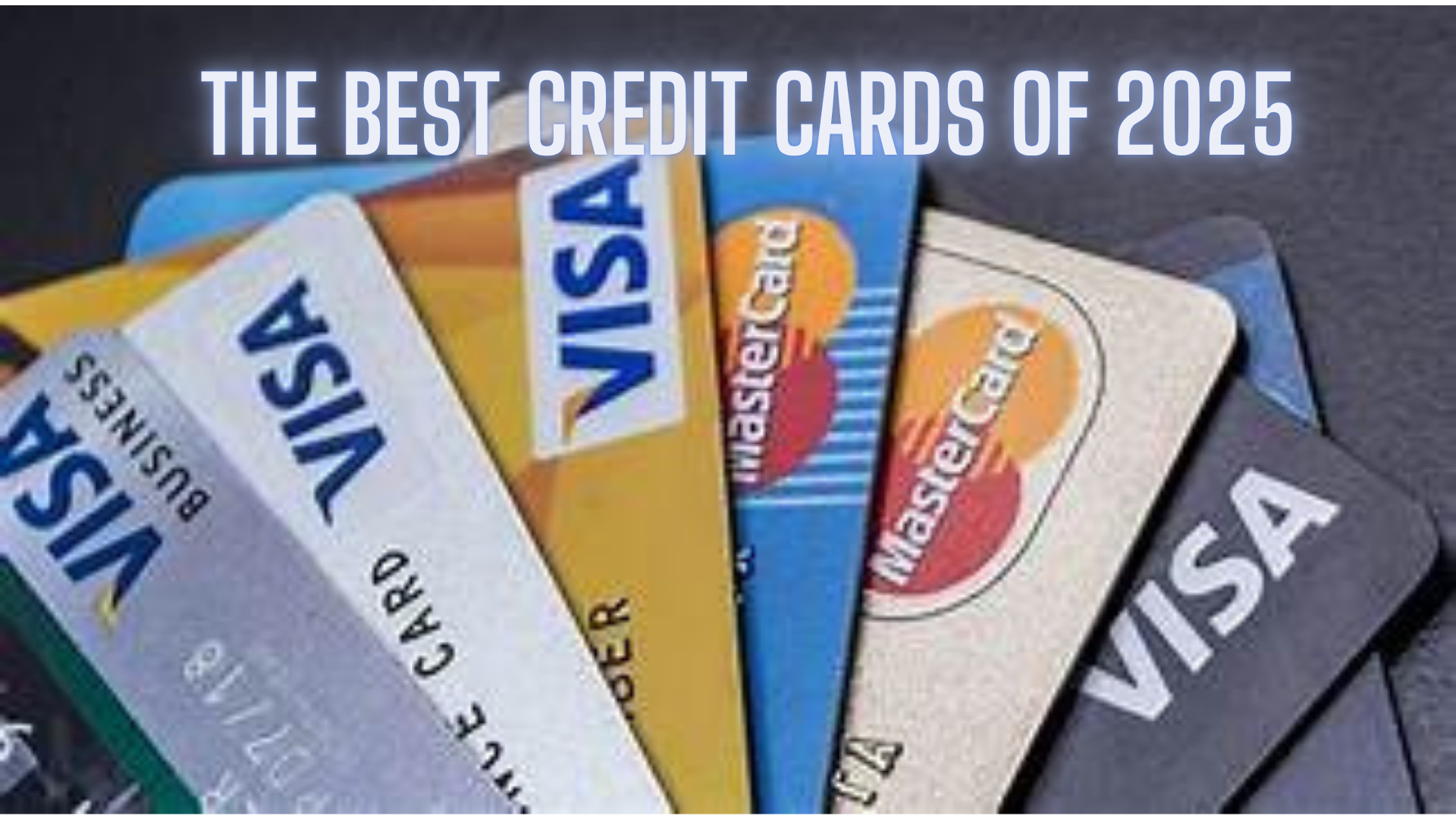 The Best Credit Cards of 2025