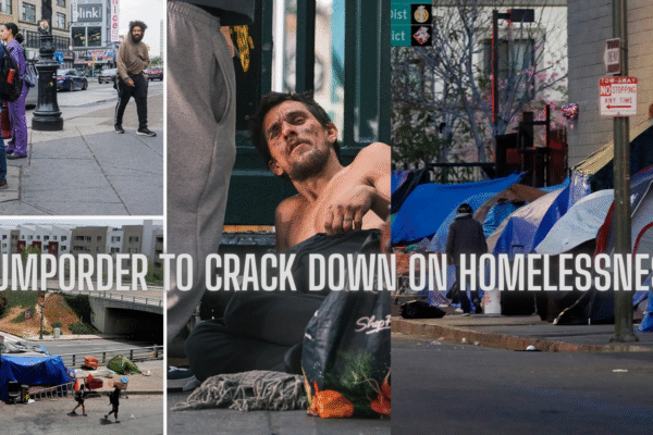 Trump Signs Executive Order to Crack Down on Homelessness, Prioritize Public Safety