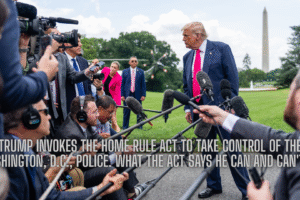 Trump invokes the Home Rule Act to take control of the Washington, D.C., police. What the act says he can and can't do